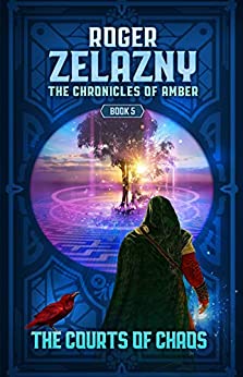 The Courts of Chaos (The Chronicles of Amber #5)
