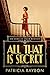 All That Is Secret (An Annalee Spain Mystery, #1)