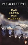 Das Glück des Wolfes by Paolo Cognetti