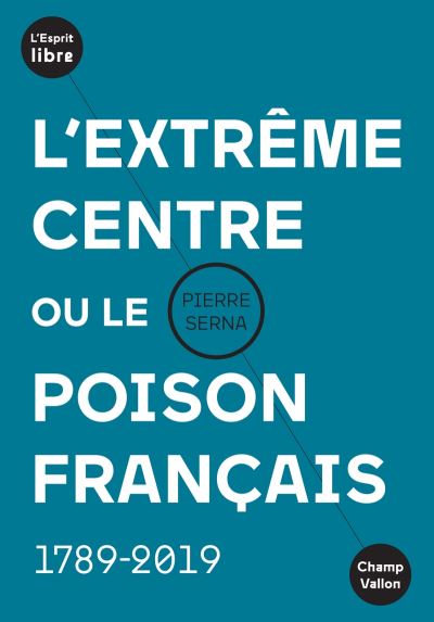 L'extrême centre ou le poison français