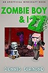 Zombie Boy & I - Book 27 (An Unofficial Minecraft Book): Zombie Boy & I Collection