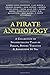A Pirate Anthology: A Colle...