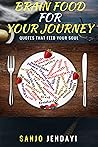 Brain Food for Your Journey...Quotes That Feed Your Soul