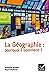 La Géographie : Pourquoi ? Comment ?