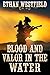 Blood and Valor in the Water