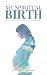 My Spiritual Birth by Alison Serour