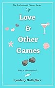 Love & Other Games: Who is playing who?