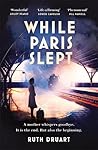 While Paris Slept...