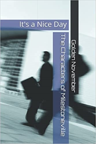 The Characters of Milestoneville: It's a Nice Day