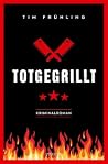 Totgegrillt