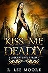Kiss Me Deadly (Supernatural Affairs, #1)