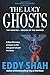 The Lucy Ghosts by Eddy Shah