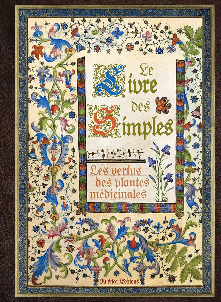 Le livre des simples: Les vertus des plantes médicinales (Hardcover)