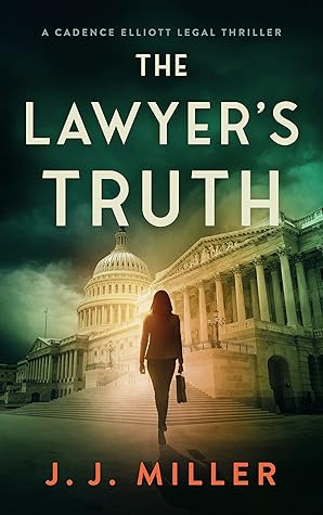 The Lawyer's Truth (Cadence Elliott Legal Thriller, #2)