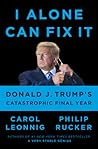 I Alone Can Fix It: Donald J. Trump's Catastrophic Final Year