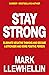 STAY STRONG by Mark Llewhellin