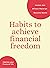 Habits to achieve financial freedom by Wilson Materan