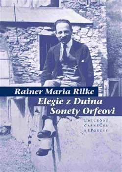 Elegie z Duina. Sonety Orfeovi