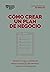 Cómo crear un plan de negocios. Serie Management en 20 minutos (Creating Business Plans. 20 minute manager. Spanish Edition)