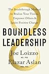 Boundless Leadership: The Breakthrough Method to Realize Your Vision, Empower Others, and Ignite Positive Change