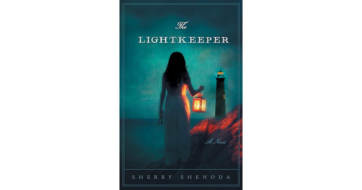 The Lightkeeper A Novel by Sherry Shenoda