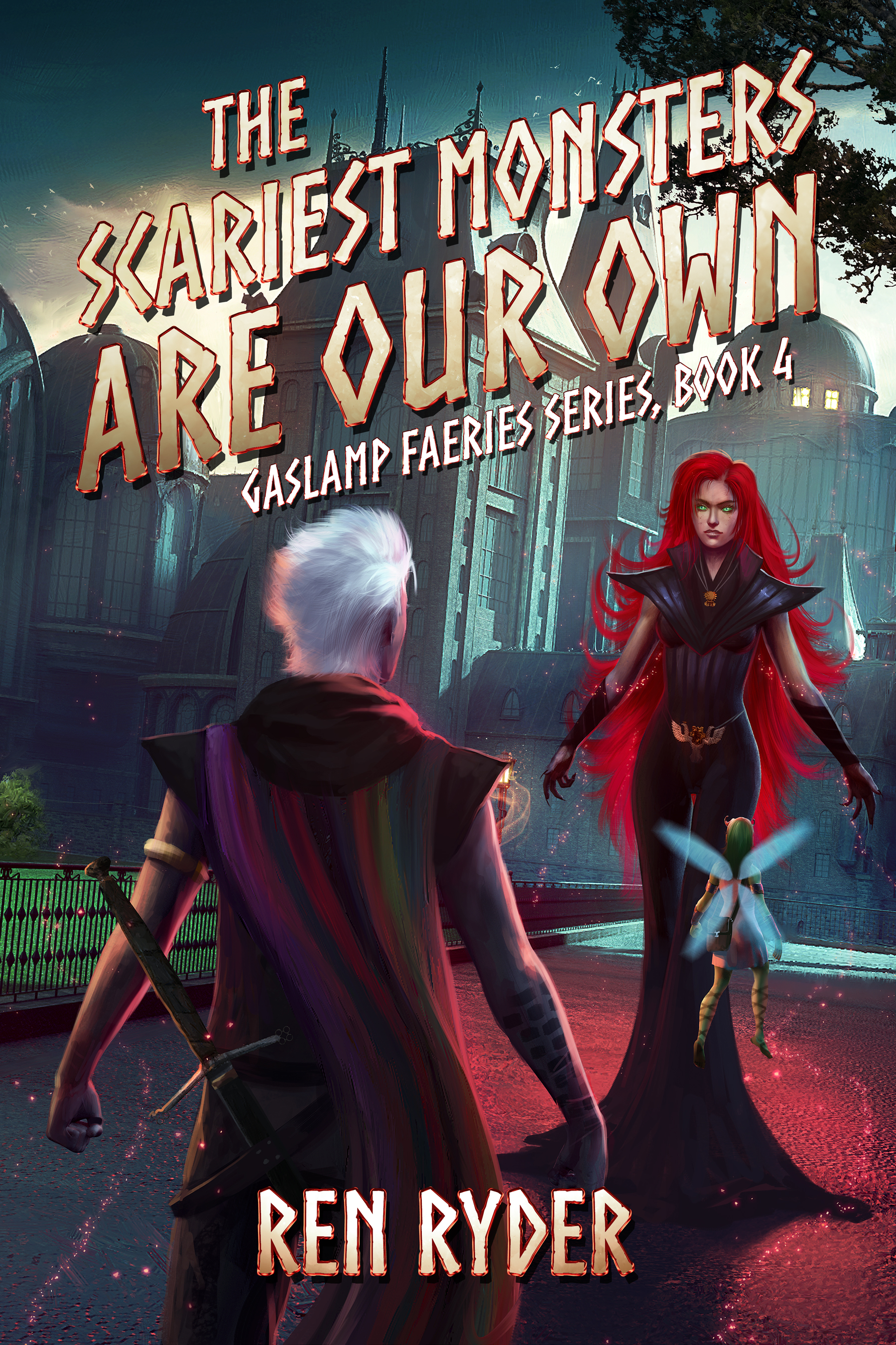 The Scariest Monsters Are Our Own (Gaslamp Faeries Series, Book 4)
