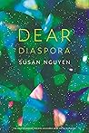 Dear Diaspora by Susan Nguyen