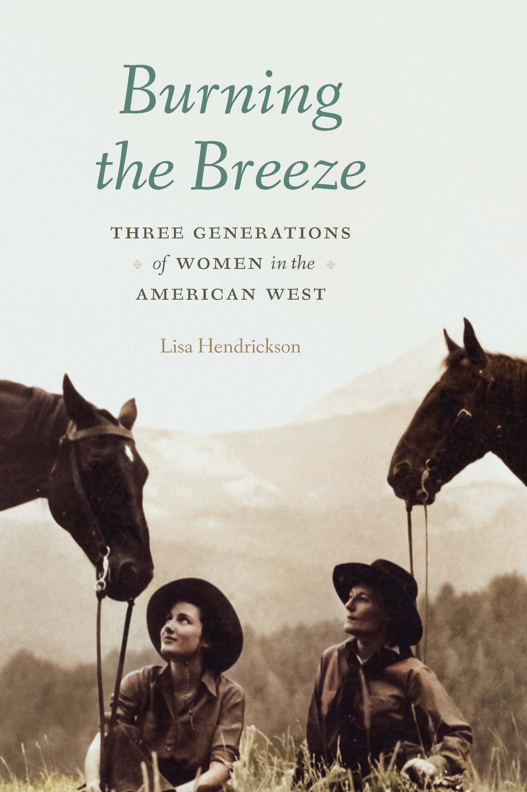 Burning the Breeze: Three Generations of Women in the American West (Paperback)
