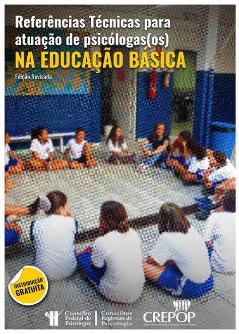 Referências Técnicas para Atuação de Psicólogas(os) na Educação Básica