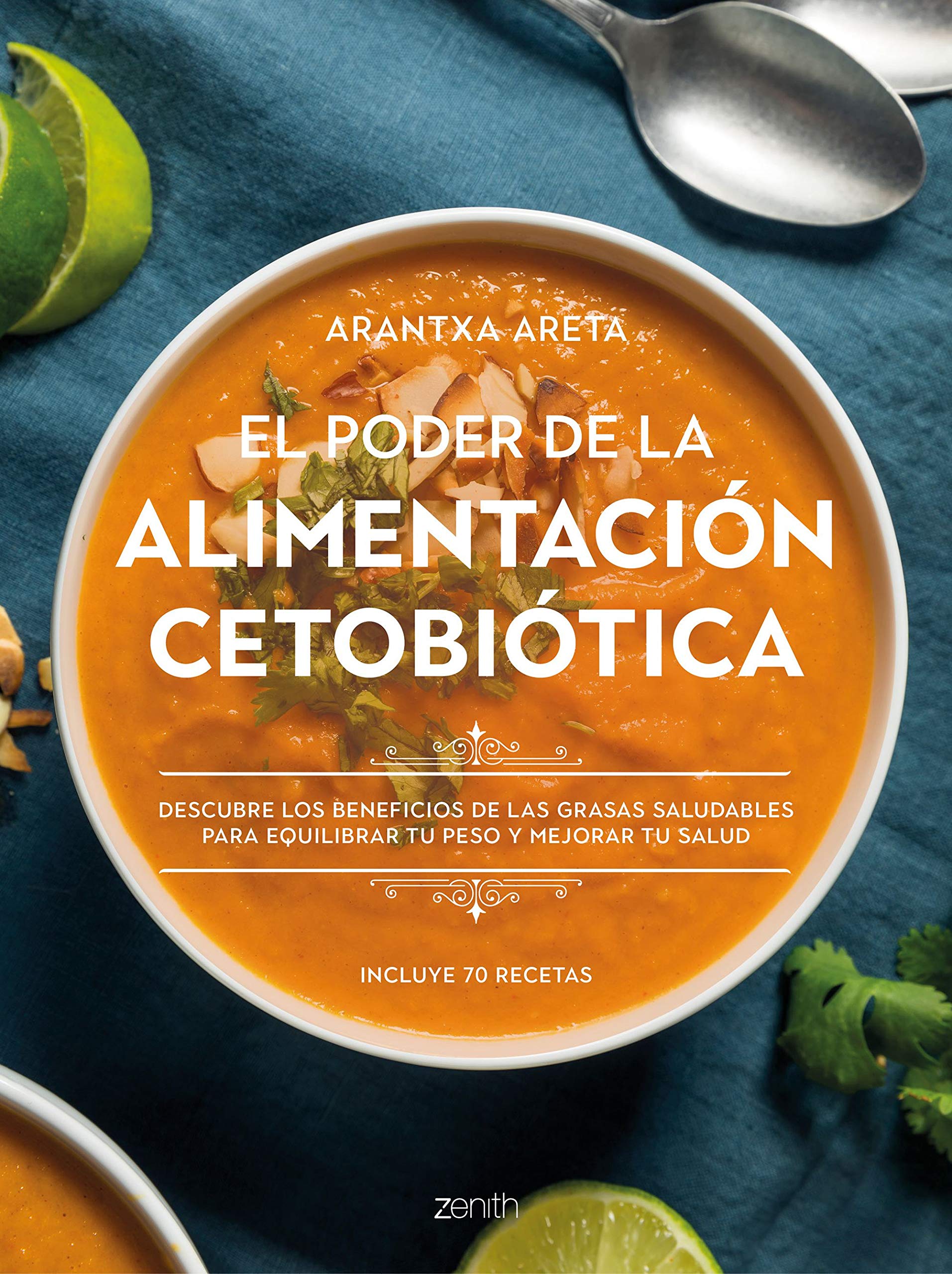 El poder de la alimentación cetobiótica: Descubre los beneficios de las grasas saludables para equilibrar tu peso y mejorar tu salud (Zenith Food) (Spanish Edition)