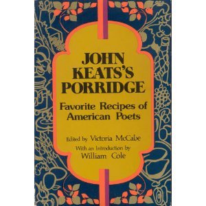 John Keats's Porridge: Favorite Recipes of American Poets (Paperback)