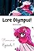Lore Olympus Romance Webcomic Graphic Novel Episode 1: The comic is a modern retelling of the relationship between the Greek goddess and god Persephone ... what the gods do (Lore Olympus Series)