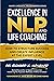 Excellence in NLP and Life Coaching by Richard Nongard
