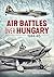 Air Battles over Hungary 19...
