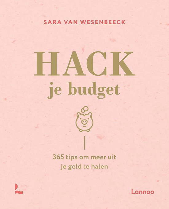 Hack je budget: 365 tips om meer uit je geld te halen (Paperback)