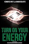 Turn On Your Ener...