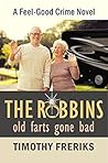 The Robbins: old farts gone bad