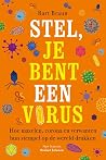 Stel, je bent een virus by Bart Braun