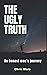 The Ugly Truth: An honest m...
