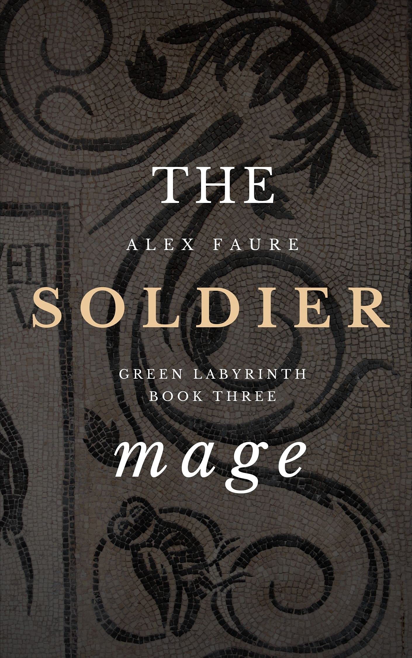 The Soldier Mage (Green Labyrinth, #3)