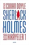 Sherlock Holmes: Bütün Hikâyeler, Cilt 1 Sherlock Holmes: Bütün Hikâyeler, Cilt 1
