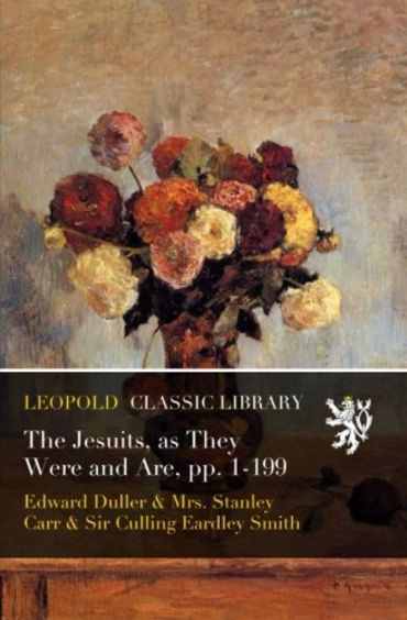 The Jesuits, as They Were and Are, pp. 1-199
