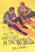 All That’s Left in the World (All That's Left in the World, #1)