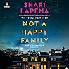 Not a Happy Family by Shari Lapena