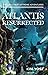 Atlantis Resurrected (The Life Chest Extreme Adventures Book 3)