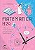 Matematica H24. Tutta la matematica di una giornata qualunque. by Alessio Perniola