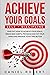 ACHIEVE YOUR GOALS: SELF DI...