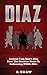 Diaz: Lessons from Nate's Rise from the Stockton Street to Dethroning Mma's Elite