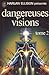 Dangereuses Visions: Tome 2