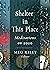 Shelter in This Place: Medi...